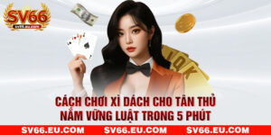 Cách Chơi Xì Dách Bách Phát Bách Thắng Có Thật Không?